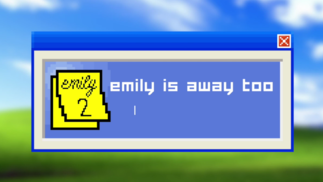 《Emily is Away Too》：Emily来了，这次她又走了